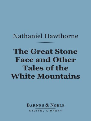 cover image of The Great Stone Face and Other Tales of the White Mountains (Barnes & Noble Digital Library)